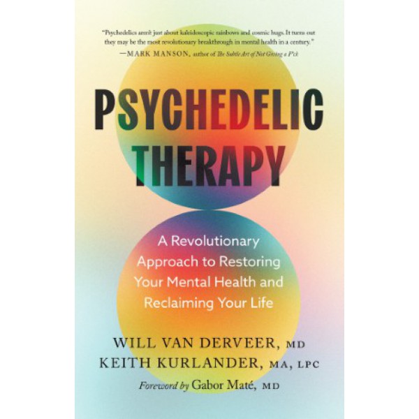 Psychedelic Therapy by Will Van Derveer and Keith Kurlander - ship in 10-20 business days, supplied by US partner