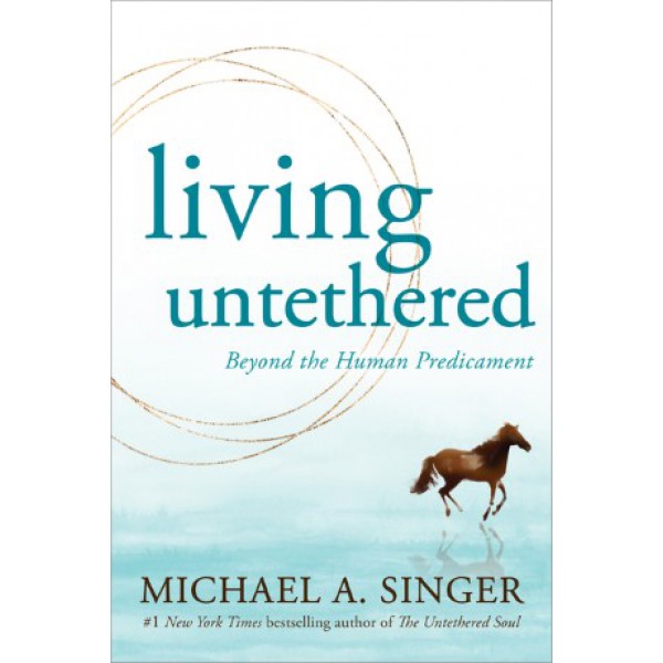 Living Untethered by Michael A. Singer - ship in 10-20 business days, supplied by US partner