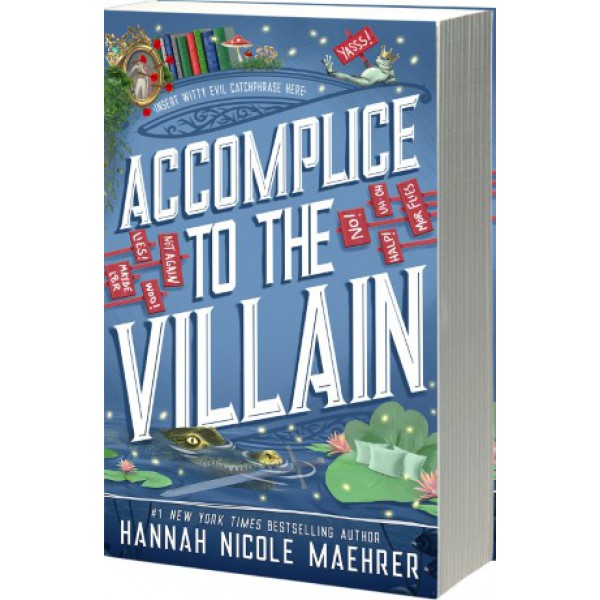 Accomplice to the Villain by Hannah Nicole Maehrer - ship in 10-20 business days, supplied by US partner