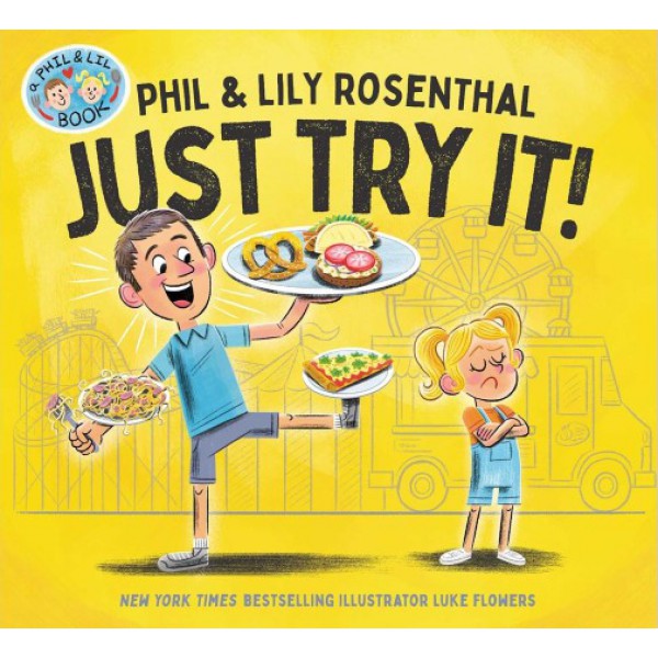 Just Try It! by Phil Rosenthal and Lily Rosenthal - ship in 10-20 business days, supplied by US partner