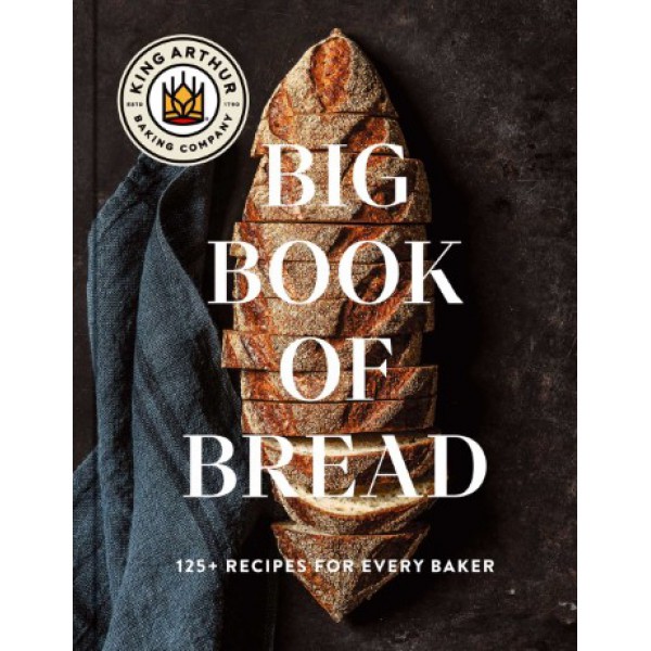 The King Arthur Baking Company Big Book of Bread by Jessica Battilana, Martin Philip and Melanie Wanders - ship in 10-20 business days, supplied by US partner