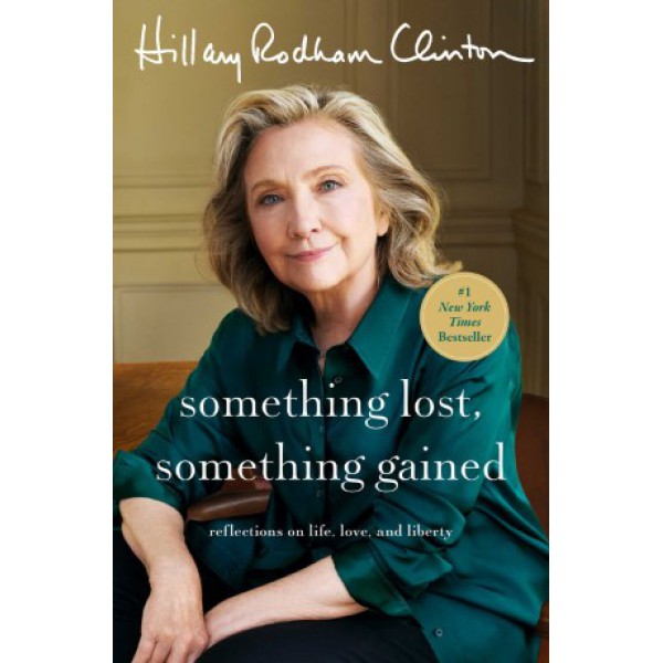 Something Lost, Something Gained by Hillary Rodham Clinton - ship in 10-20 business days, supplied by US partner