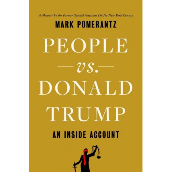 People vs. Donald Trump by Mark Pomerantz - ship in 15-30 business days or more, supplied by US partner