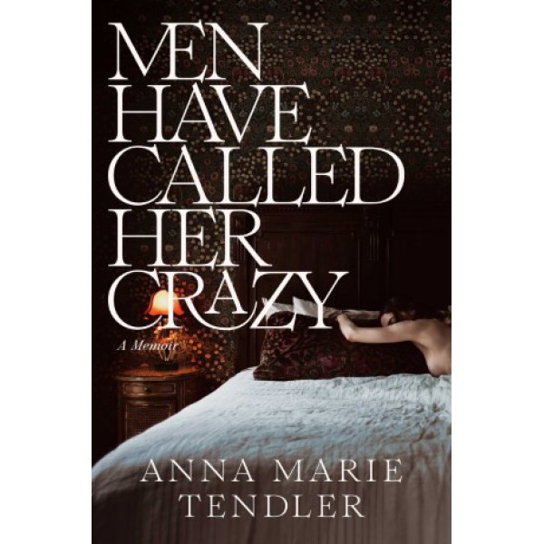 Men Have Called Her Crazy by Anna Marie Tendler - ship in 10-20 business days, supplied by US partner