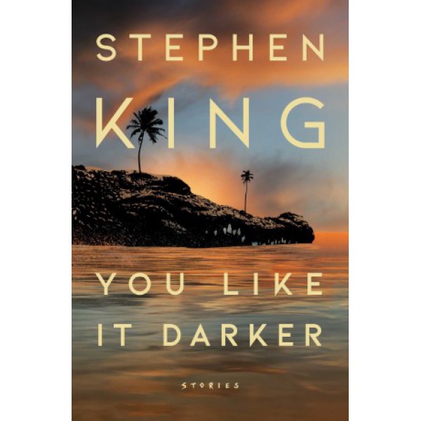 You Like It Darker by Stephen King - ship in 10-20 business days, supplied by US partner