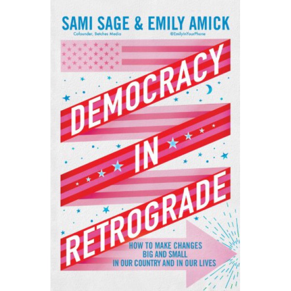 Democracy in Retrograde by Sami Sage and Emily Amick - ship in 10-20 business days, supplied by US partner