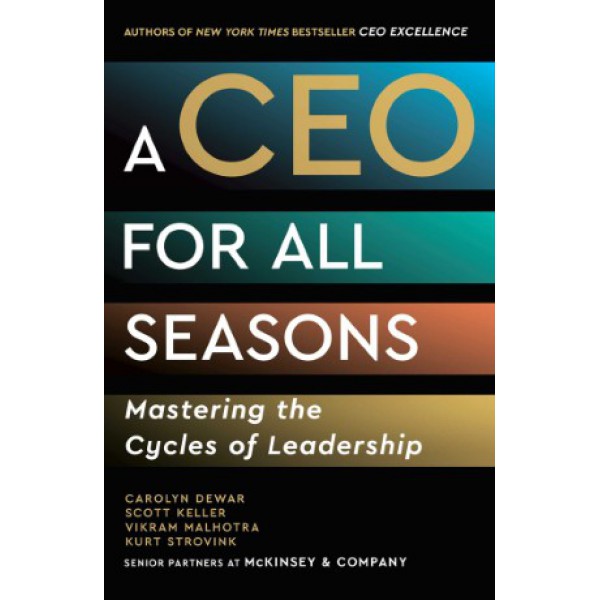 A CEO for All Seasons by Carolyn Dewar, Scott Keller, Vikram Malhotra and Kurt Strovink - ship in 10-20 business days, supplied by US partner