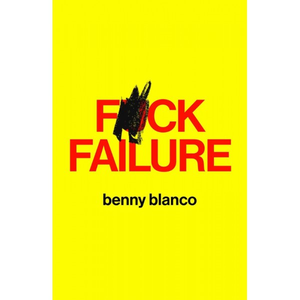 F*ck Failure by Benny Blanco - ship in 10-20 business days, supplied by US partner