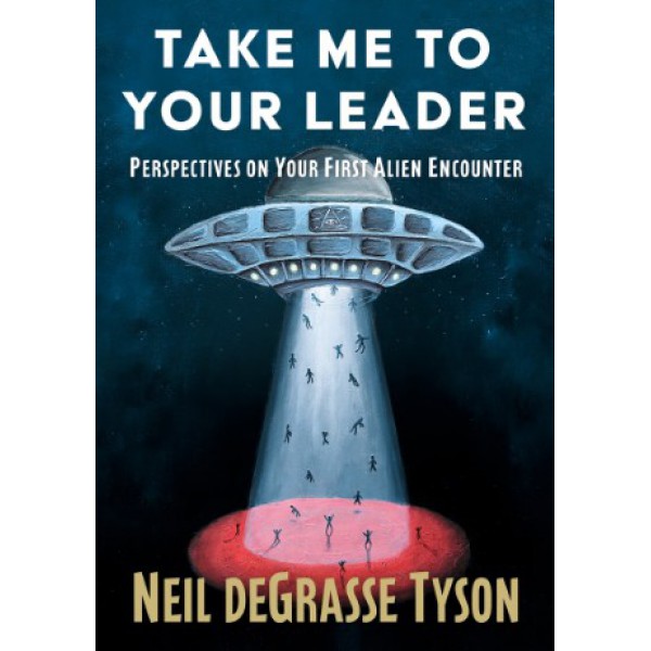 Take Me to Your Leader by Neil deGrasse Tyson - ship in 10-20 business days, supplied by US partner