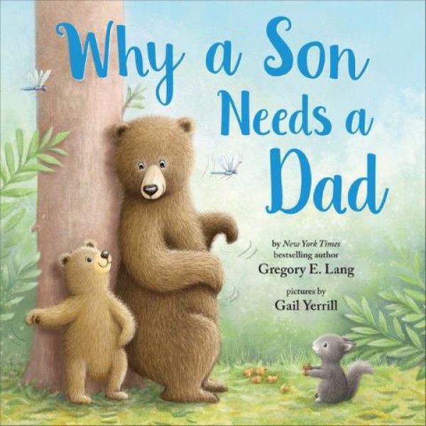 Why a Son Needs a Dad by Gregory E. Lang - ship in 10-20 business days, supplied by US partner