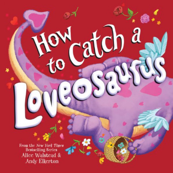 How to Catch a Loveosaurus by Alice Walstead - ship in 15-30 business days or more, supplied by US partner