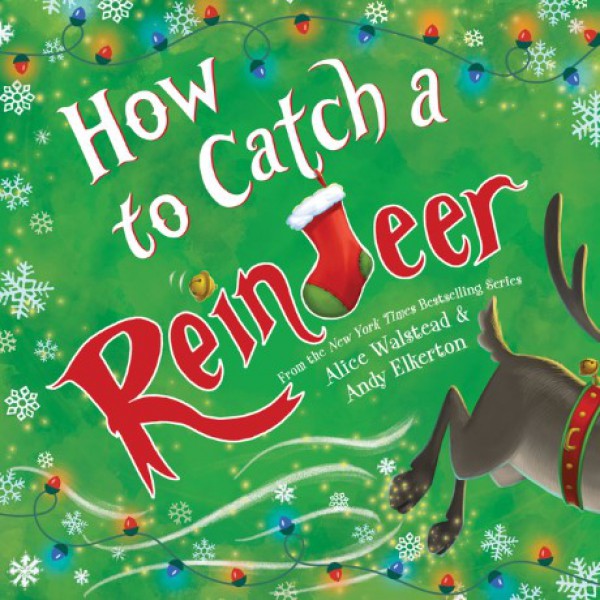 How to Catch a Reindeer by Alice Walstead - ship in 15-30 business days or more, supplied by US partner
