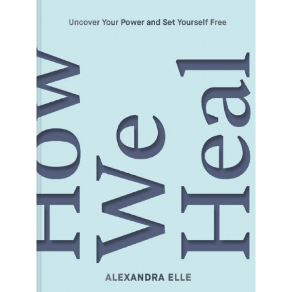 How We Heal by Alexandra Elle - ship in 10-20 business days, supplied by US partner