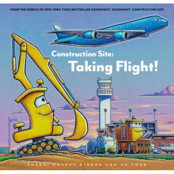Construction Site: Taking Flight! by Sherri Duskey Rinker - ship in 15-30 business days or more, supplied by US partner