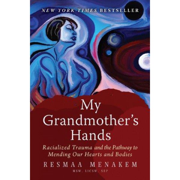 My Grandmother's Hands by Resmaa Menakem - ship in 10-20 business days, supplied by US partner