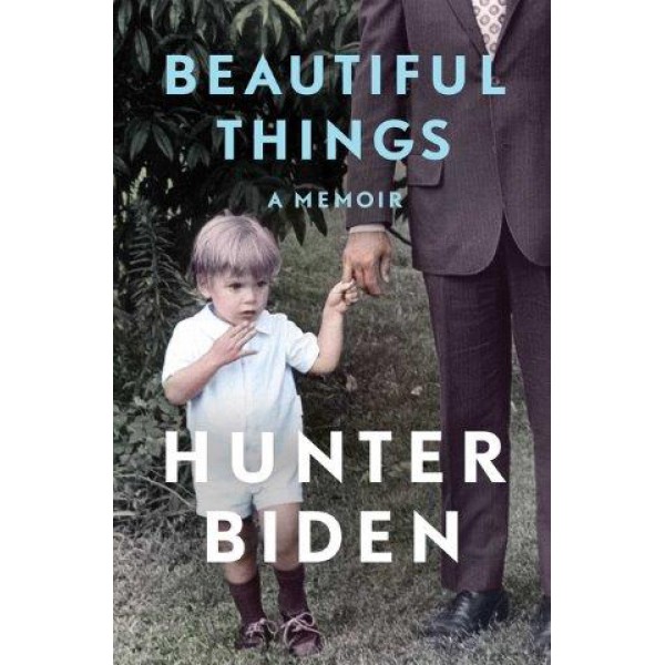 Beautiful Things by Hunter Biden - ship in 10-20 business days, supplied by US partner