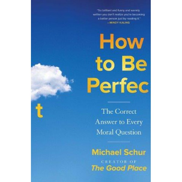 How to Be Perfect by Michael Schur - ship in 15-30 business days or more, supplied by US partner