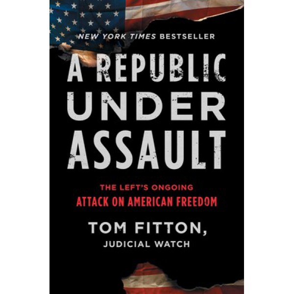 A Republic Under Assault by Tom Fitton - ship in 10-20 business days, supplied by US partner