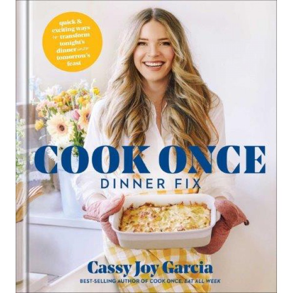 Cook Once Dinner Fix by Cassy Joy Garcia - ship in 10-20 business days, supplied by US partner