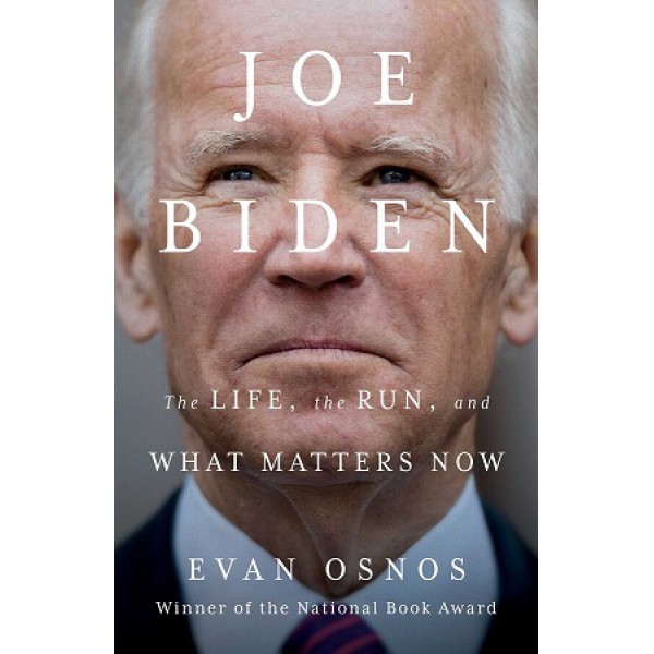 Joe Biden: The Life, the Run, and What Matters Now by Evan Osnos - ship in 10-20 business days, supplied by US partner