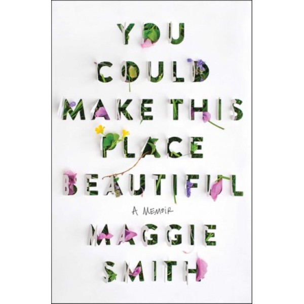 You Could Make This Place Beautiful by Maggie Smith - ship in 10-20 business days, supplied by US partner