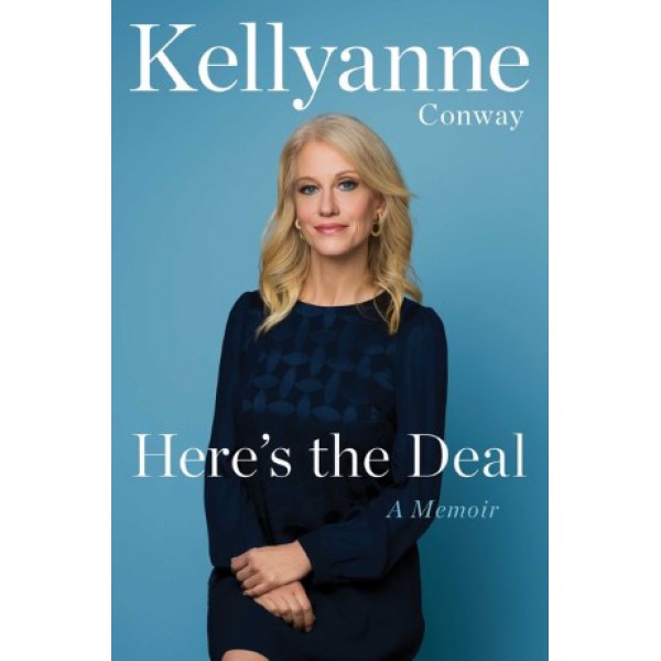 Here's the Deal by Kellyanne Conway - ship in 10-20 business days, supplied by US partner