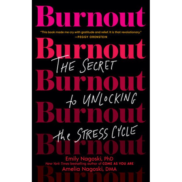 Burnout by Emily Nagoski And Amelia Nagoski - ship in 10-20 business days, supplied by US partner