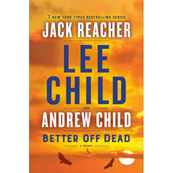 Better Off Dead by Lee Child and Andrew Child - ship in 15-30 business days or more, supplied by US partner