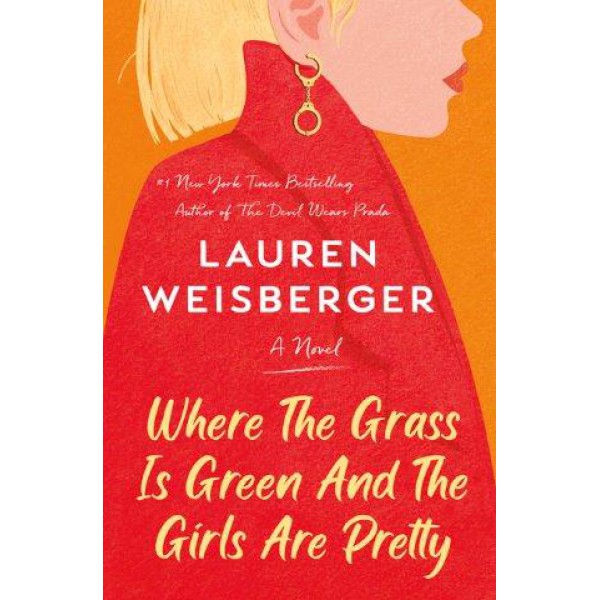 Where the Grass Is Green and the Girls Are Pretty by Lauren Weisberger - ship in 10-20 business days, supplied by US partner