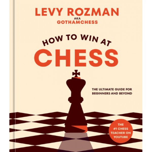 How to Win at Chess by Levy Rozman - ship in 15-30 business days or more, supplied by US partner