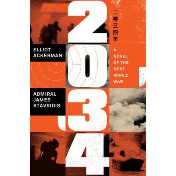 2034 by Elliot Ackerman and Adm. James Stavridis - ship in 10-20 business days, supplied by US partner