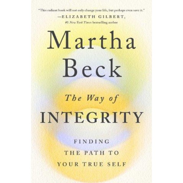 The Way Of Integrity by Martha Beck - ship in 10-20 business days, supplied by US partner