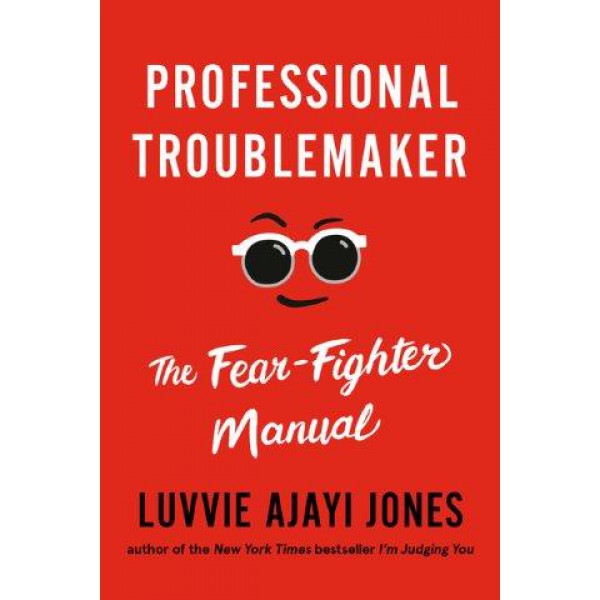 Professional Troublemaker by Luvvie Ajayi Jones - ship in 15-30 business days or more, supplied by US partner