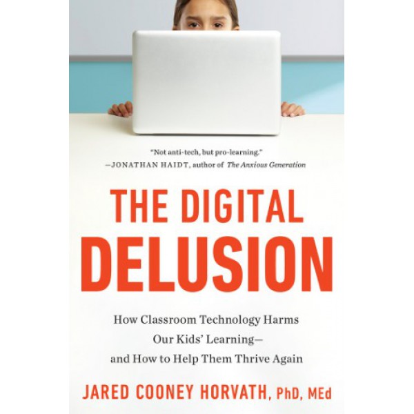 The Digital Delusion by Jared Cooney Horvath - ship in 10-20 business days, supplied by US partner
