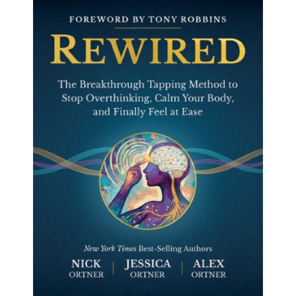 Rewired by Nick Ortner, Jessica Ortner and Alex Ortner - ship in 10-20 business days, supplied by US partner