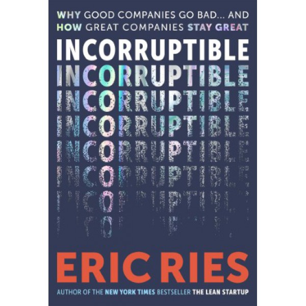Incorruptible by Eric Ries - ship in 10-20 business days, supplied by US partner