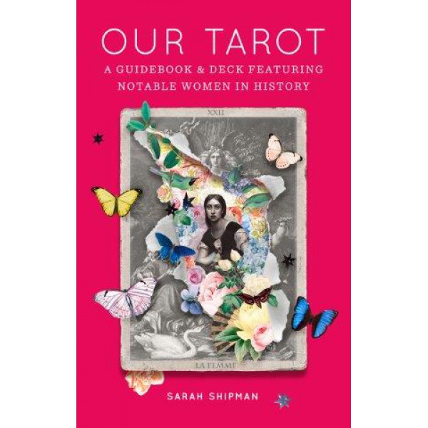 Our Tarot: A Guidebook and Deck Featuring Notable Women in History by Sarah Shipman - ship in 10-20 business days, supplied by US partner