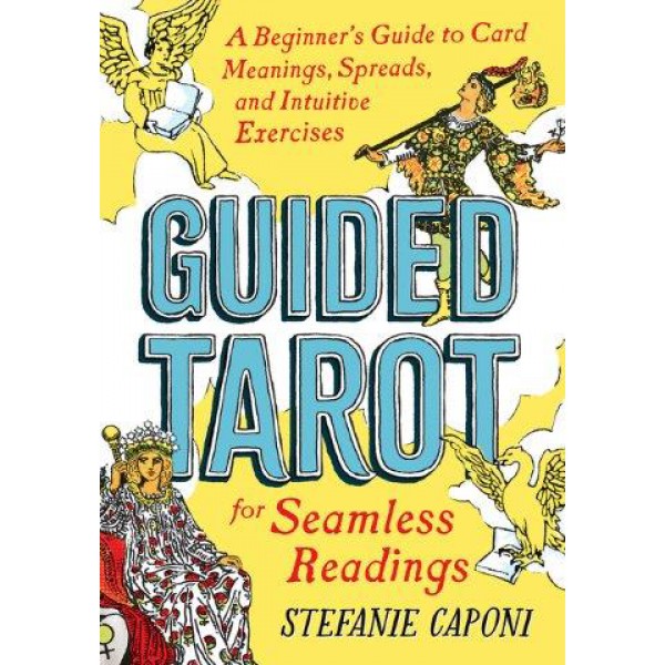 Guided Tarot: A Beginner's Guide to Card Meanings, Spreads, and Intuitive Exercises for Seamless Readings by Stefanie Caponi - ship in 10-20 business days, supplied by US partner