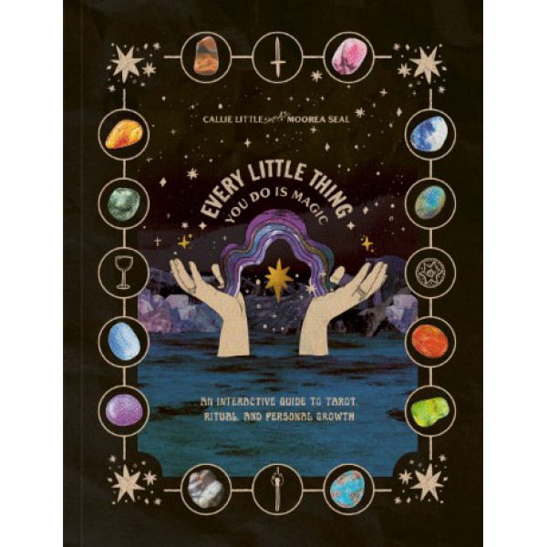 Every Little Thing You Do Is Magic: A Tarot Workbook by Callie Little and Moorea Seal - ship in 10-20 business days, supplied by US partner