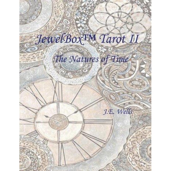 JewelBox Tarot II: The Natures of Time by J E Wells - ship in 10-20 business days, supplied by US partner