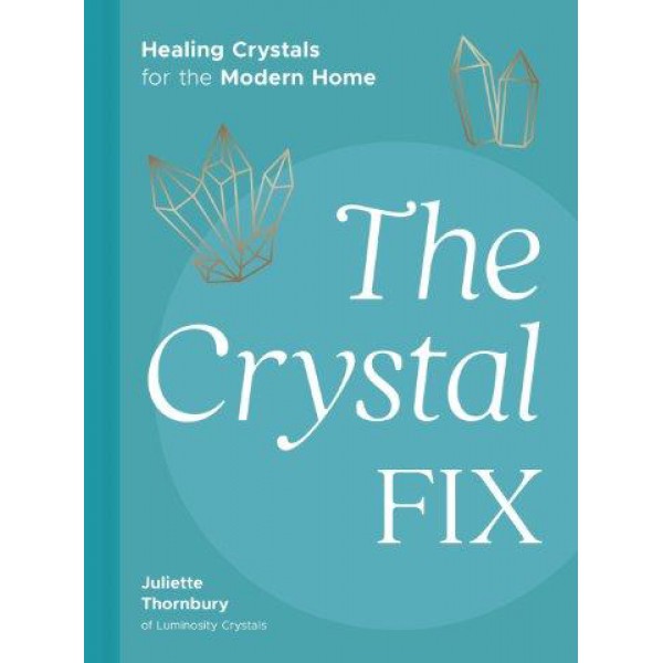 The Crystal Fix by Juliette Thornbury - ship in 10-20 business days, supplied by US partner