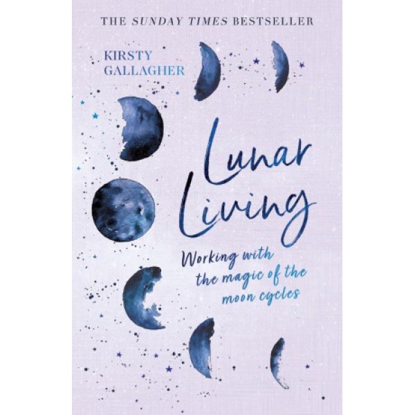 Lunar Living: Working with the Magic of the Moon Cycles by Kirsty Gallagher - ship in 10-20 business days, supplied by US partner