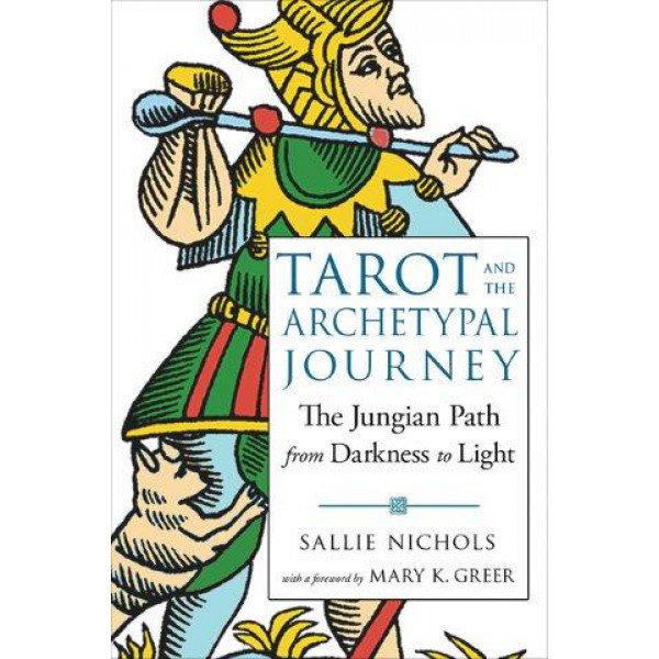 Tarot and the Archetypal Journey by Sallie Nichols and Mary K Greer - ship in 10-20 business days, supplied by US partner