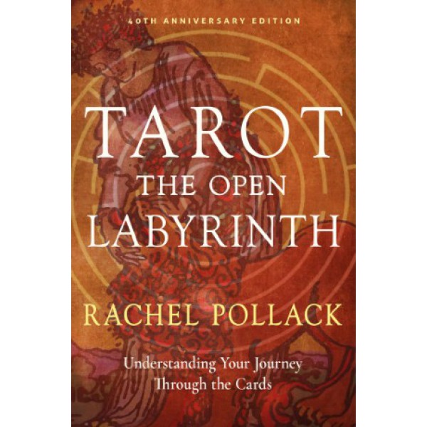 Tarot: The Open Labyrinth 40th Anniversary Edition by Rachel Pollack - ship in 10-20 business days, supplied by US partner
