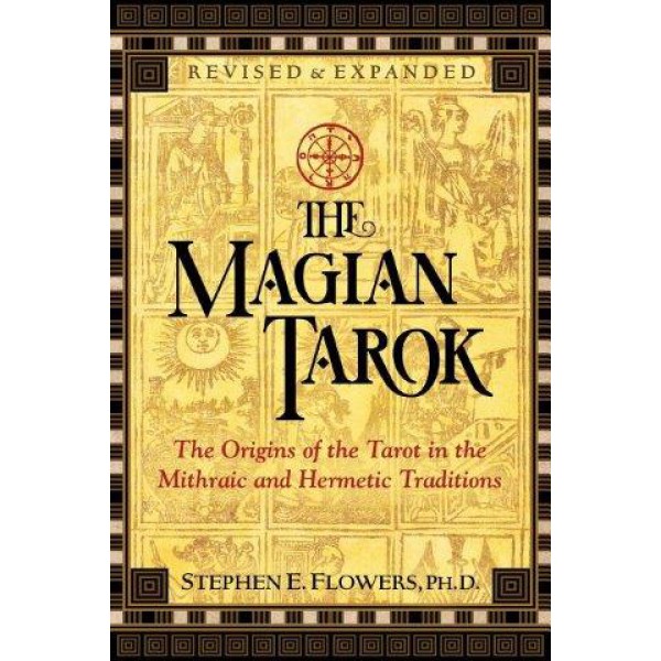 The Magian Tarok: The Origins of the Tarot in the Mithraic and Hermetic Traditions (Edition, Revised and Expanded) by Stephen E Flowers - ship in 10-20 business days, supplied by US partner