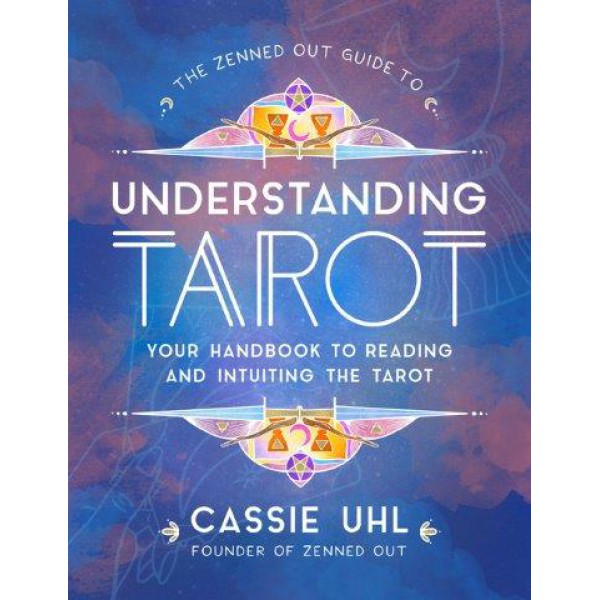 The Zenned Out Guide to Understanding Tarot by Cassie Uhl - ship in 10-20 business days, supplied by US partner