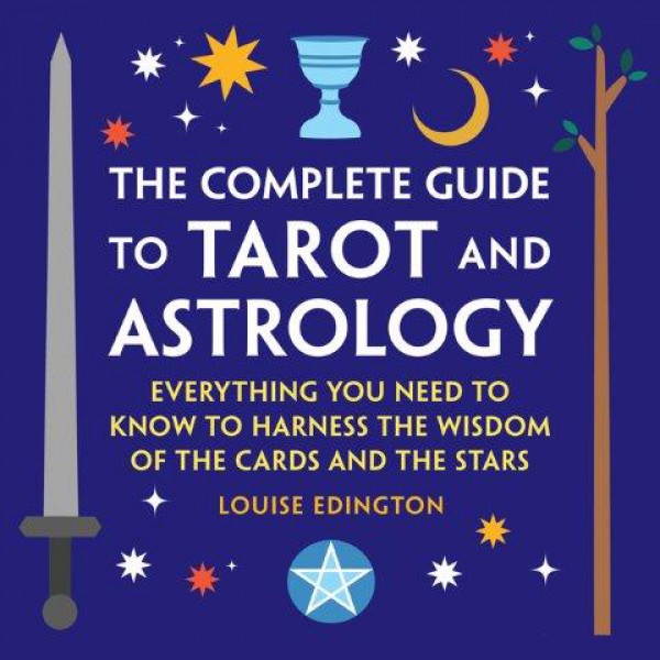 The Complete Guide to Tarot and Astrology by Louise Edington - ship in 10-20 business days, supplied by US partner