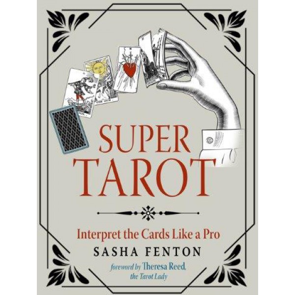 Super Tarot: Interpret the Cards Like a Pro by Sasha Fenton and Theresa Reed - ship in 10-20 business days, supplied by US partner