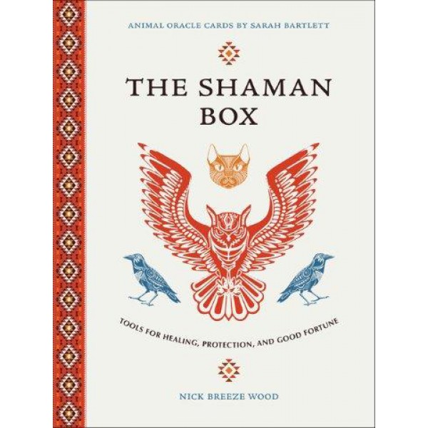 The Shaman Box: Tools for Healing, Protection, and Good Fortune by Nicholas Breeze Wood and Sarah Bartlett - ship in 10-20 business days, supplied by US partner