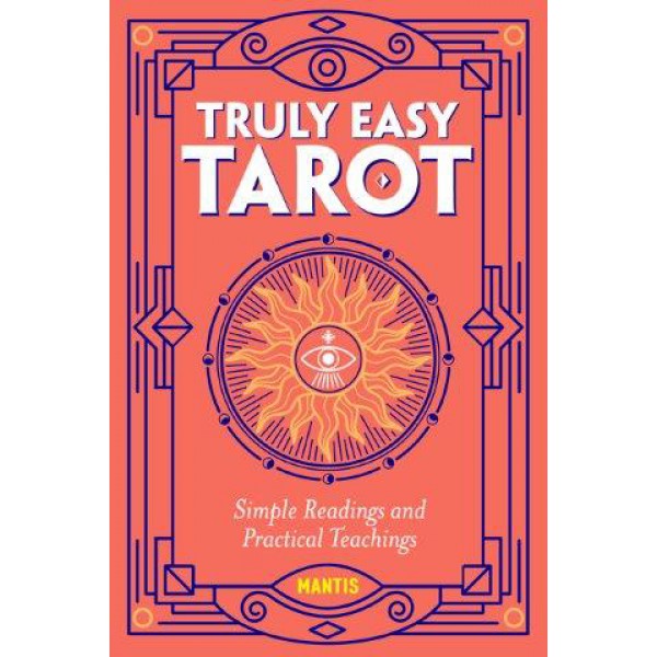 Truly Easy Tarot: Simple Readings and Practical Teachings by Mantis - ship in 10-20 business days, supplied by US partner